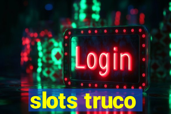 slots truco
